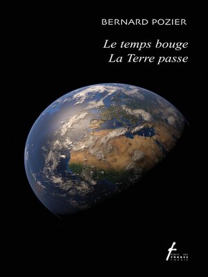 cover image of Le temps bouge   La Terre passe